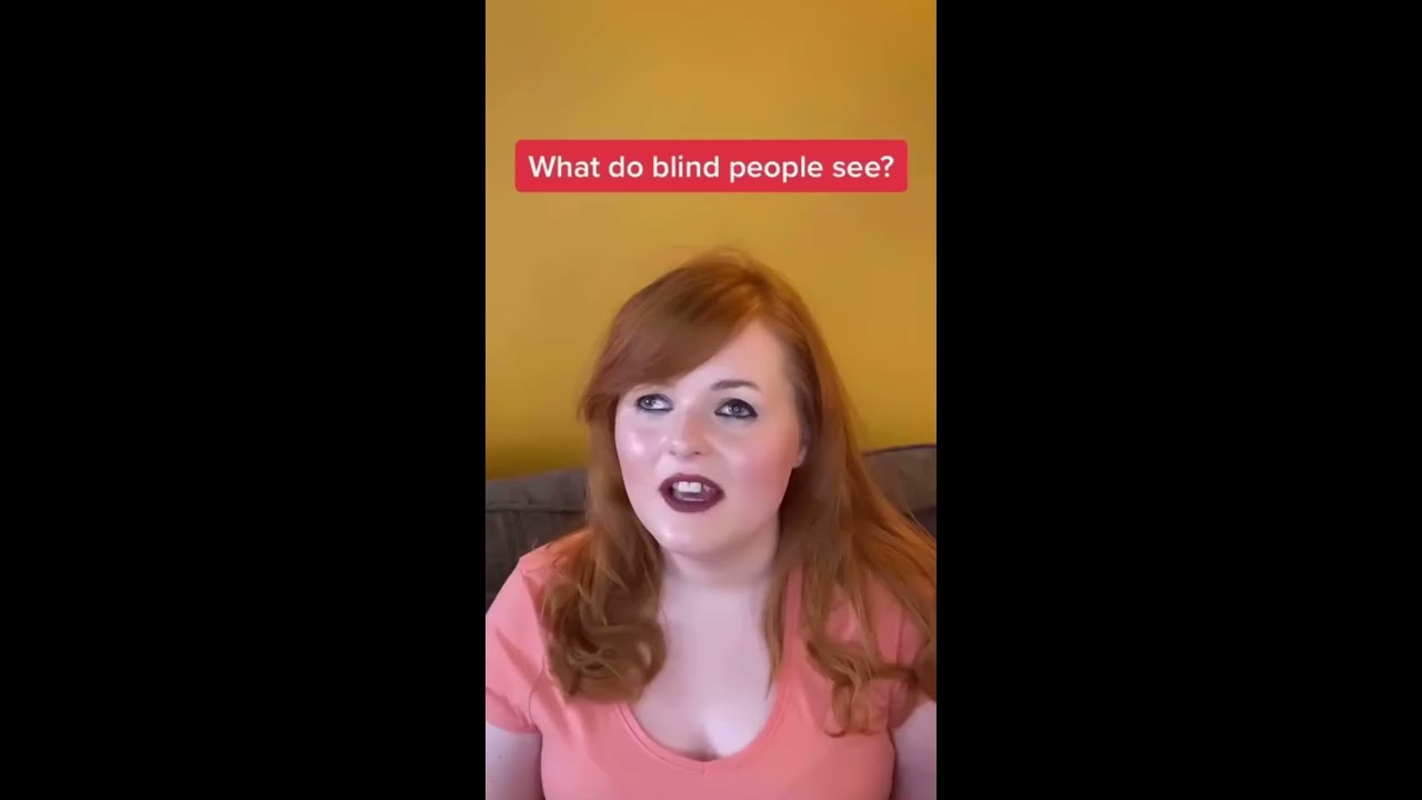How Do Blind People See The World Is It Just Black Shorts