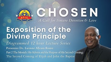 ACLC CHOSEN Part 19 Exposition of the Divine Principle Lectures Jan 30 2023