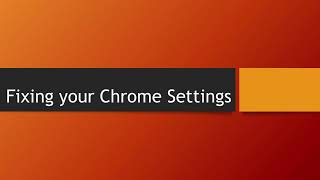 Fixing (resetting) Chrome browser settings