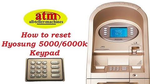 How to reset Hyosung Keypad 5000/6000k