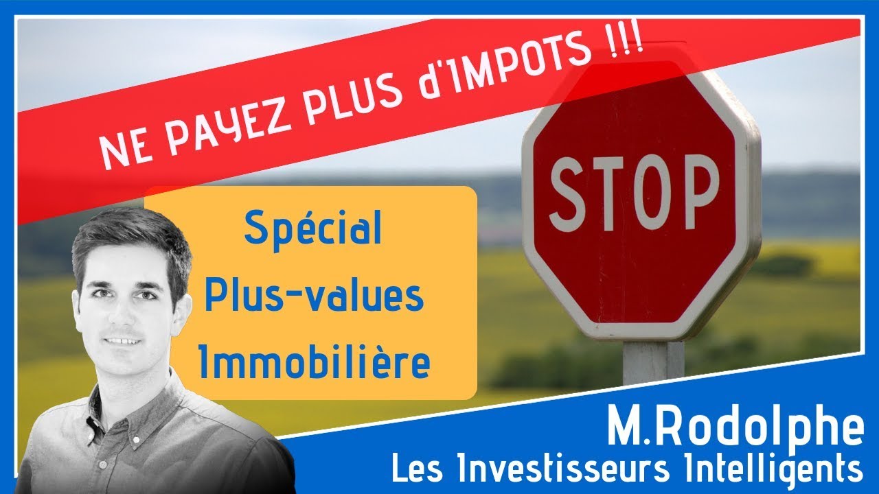 Ne payez plus d’impôts sur la plus value immobilière ! - YouTube
