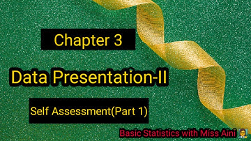 Ch 3 Data Presentation-II Self Assessment part 1 Code 4485 #statistics #aiou #bs #statisticsclass11
