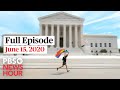 PBS NewsHour full episode, June 15, 2020