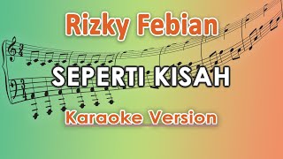 Rizky Febian - Seperti Kisah (Karaoke Lirik Tanpa Vokal) by regis