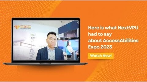 NextVPU Participates At 5th Edition Of AccessAbilities Expo || AccessAbilities Expo