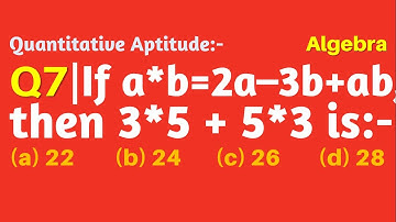Q7 | If a * b = 2a – 3b + ab, then 3 * 5 + 5 * 3 is equal to | Algebra | Gravity Coaching Centre