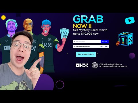 10,000$ to Claim NOW - Unbox with OKX | Free Ticket to Man City Football Matches (2022)