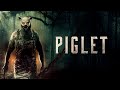 Piglet (2024) [Horror] [Thriller] 🐷🔪: An animalic brutal nightmare begins - full movie