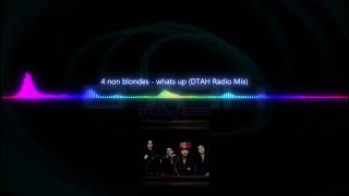 4 Non Blondes - Whats Up! (DTAH Radio Mix)