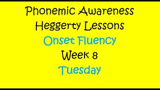 Onset Fluency Week 8 Tues Heggerty