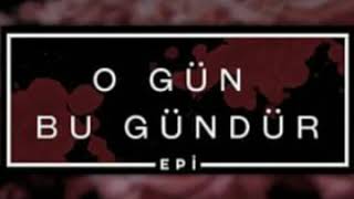 Epi - O Gün Bu Gündür Resimi