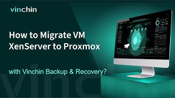 How to Migrate VM XenServer to Proxmox with Vinchin Backup & Recovery?