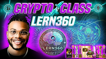 🔥 CRYPTO CLASS: LERN360 | REVOLUTIONIZING LEARNING WITH BLOCKCHAIN & AI | DECENTRALIZED KNOWLEDGE