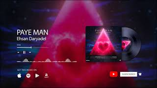 Video thumbnail of "Ehsan Daryadel - Paye Man | OFFICIAL TRACK"