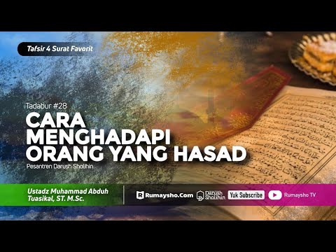 Tadabur Al-Qur'an #28 : Cara Menghadapi Orang yang Hasad - Ustadz M Abduh Tuasikal
