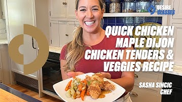 Quick Chicken Maple Dijon Chicken Tenders & Veggies Recipe | Chef Sasha Sincic