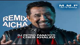 Aicha Remix   Dj Petro Panayoti Ft Cheb Khaled Resimi