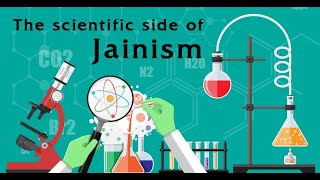 Scientific Exploration of Jainism - Lecture Series