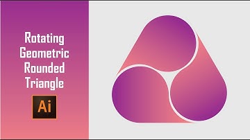 Create Rounded Triangle From Rotating Geometric Shape In Illustrator Geometric Design