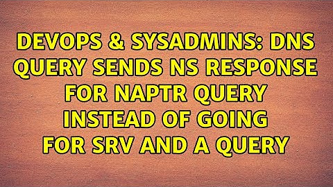 DNS query sends NS response for NAPTR query instead of going for SRV and A query