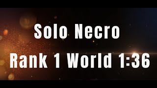 Solo Necro Rank 1 World 1:36