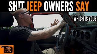 Sh!t Jeep Owners Say