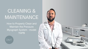 Cleaning & Maintenance | Pressure Myograph System - 114PB