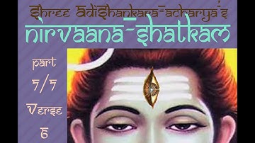 Nirvana Shatkam: 7/7 Concluding Part. Verse 6- Parabrahman, Nirvikalpa, Nirakara explained
