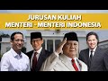 Jurusan kuliah menteri menteri di indonesia 