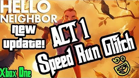 Hello Neighbor - NEW UPDATE Act 1 Speedrun Walkthrough (Xbox One)