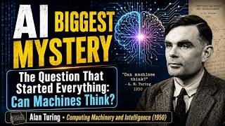 AI’s Biggest Mystery: Can Machines Think? Alan Turing’s Question That Started Everything