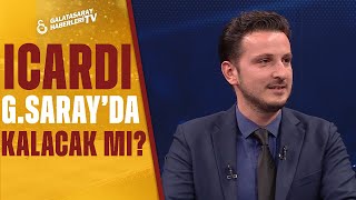 Icardi Galatasarayda Kalacak Mı? Emre Kaplandan Flaş Açıklamalar