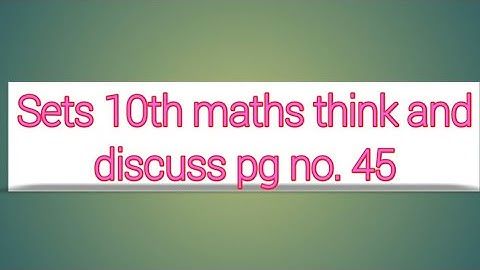 Sets 10th maths think n discuss pg no. 45 || sri pragna