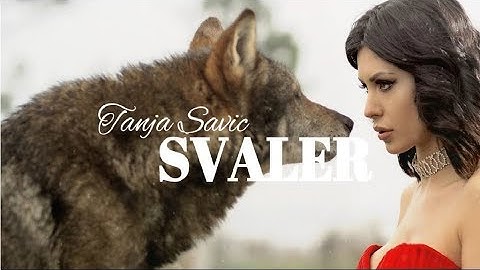 TANJA SAVIC  - SVALER  (OFFICIAL VIDEO)
