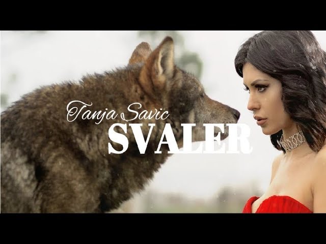 TANJA SAVIC  - SVALER  (OFFICIAL VIDEO)