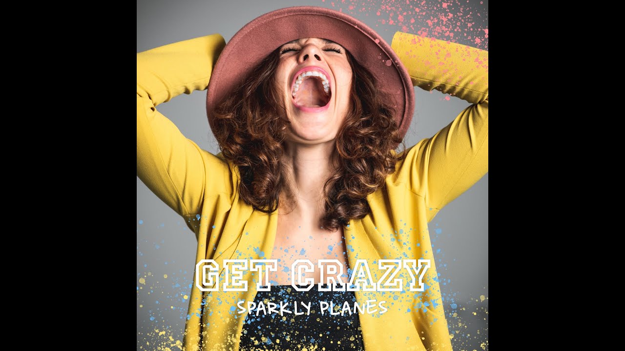 Watch Sparkly Planes - Get Crazy (Official Music Video) on YouTube Watch Sparkly Planes - Get Crazy (Official Music Video) on YouTube