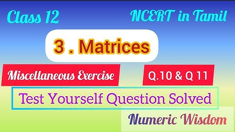 Class 12 Matrices 3 /  Miscellaneous Question 10 & 11 /  /Tamil / NCERT / Numeric Wisdom