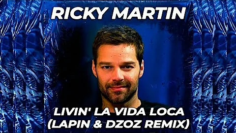 Ricky Martin - Livin' La Vida Loca (Lapin & Dzoz Remix)