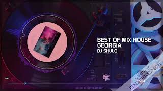 DJ SHULO BEST OF MIX HOUSE GEORGIA