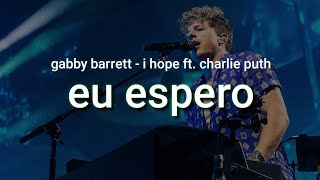 Gabby Barrett - I Hope ft. Charlie Puth (tradução/legendado pt-br)