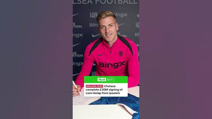 Chelsea have completed the signing of Ipswich Town striker Liam Delap after triggering his