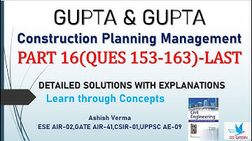 Construction Planning|Gupta & Gupta|Learn through Concepts| Explanations|Last Part-16|Q 153-163