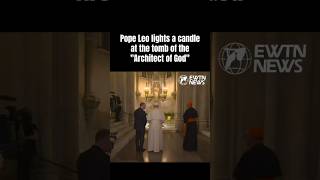 Pope Leo lights a candle at the tomb of the "Architect of God"