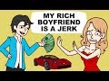 My Rich Boyfriend Is A Jerk
