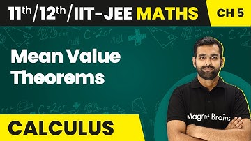 Mean Value Theorems - Application of Derivatives | Class 11/12/IIT-JEE Maths