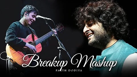 Breakup Mashup - Parth Dodiya | Bollywood Sad Love Songs Jukebox
