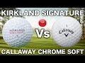 KIRKLAND SIGNATURE GOLF BALL Vs CALLAWAY CHROME SOFT