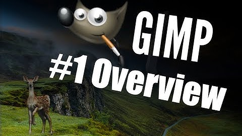 A Free Alternative to Photoshop | GIMP Tutorial 1 -- A Brief Overview