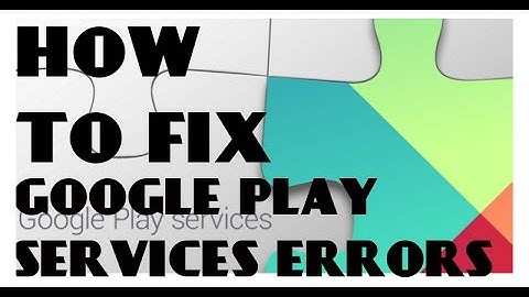 How to Fix Google Play Services Error after marshmallow and lollipop update