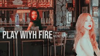 「Joy And Irene」Play With Fire| FMV